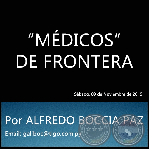 MÉDICOS DE FRONTERA - Por ALFREDO BOCCIA PAZ - Sábado, 09 de Noviembre de 2019
